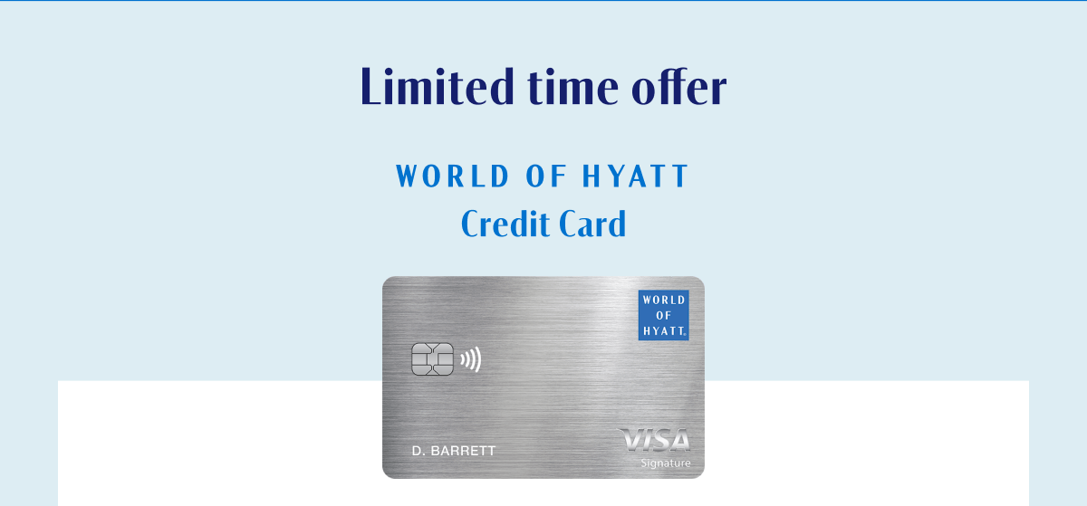 Limited time offer World of Hyatt Credit Card