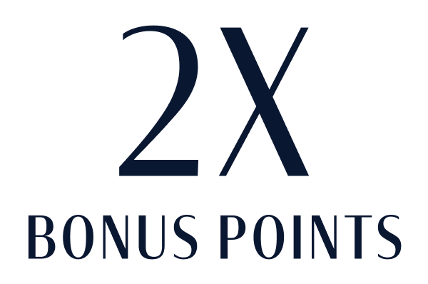 2X BONUS POINTS