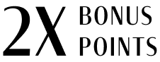 2X BONUS POINTS