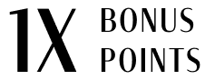 1X BONUS POINTS